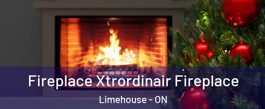  Fireplace Xtrordinair Fireplace Limehouse - ON