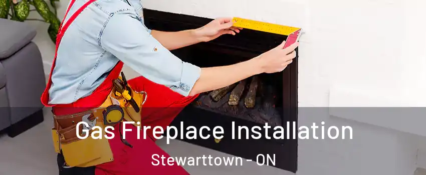  Gas Fireplace Installation Stewarttown - ON