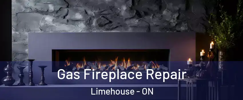  Gas Fireplace Repair Limehouse - ON