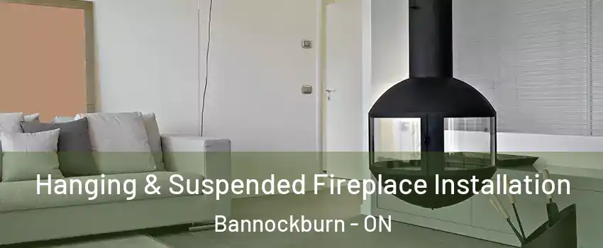  Hanging & Suspended Fireplace Installation Bannockburn - ON