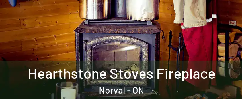  Hearthstone Stoves Fireplace Norval - ON