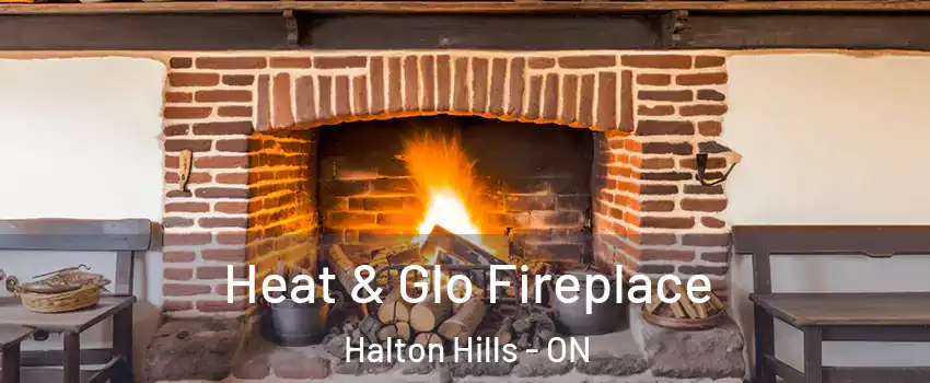  Heat & Glo Fireplace Halton Hills - ON
