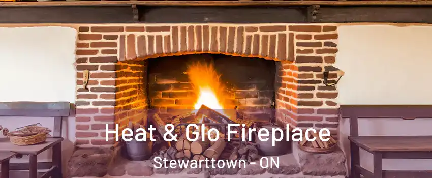  Heat & Glo Fireplace Stewarttown - ON