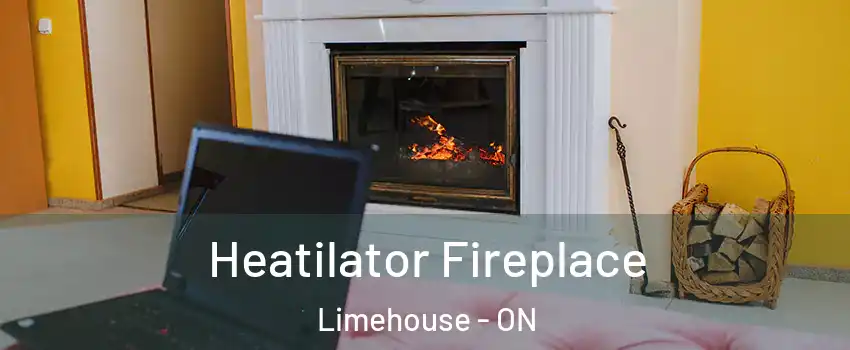  Heatilator Fireplace Limehouse - ON