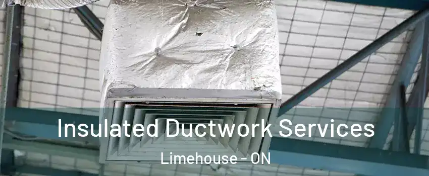  Insulated Ductwork Services Limehouse - ON