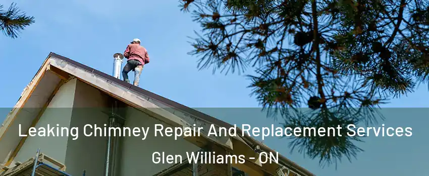  Leaking Chimney Repair And Replacement Services Glen Williams - ON