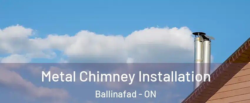  Metal Chimney Installation Ballinafad - ON