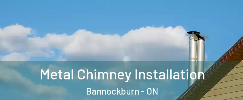  Metal Chimney Installation Bannockburn - ON