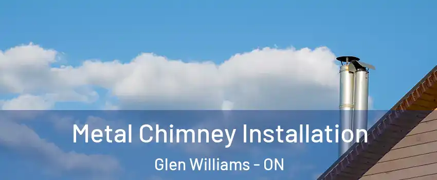  Metal Chimney Installation Glen Williams - ON