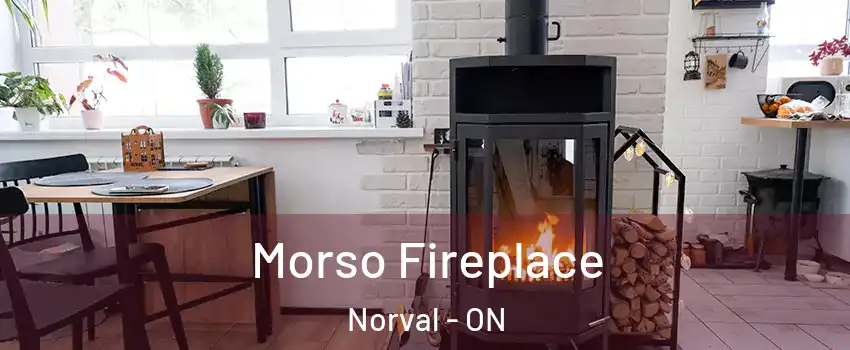  Morso Fireplace Norval - ON