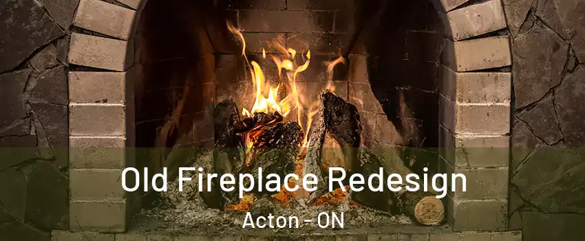  Old Fireplace Redesign Acton - ON
