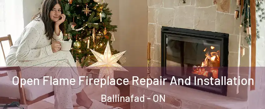  Open Flame Fireplace Repair And Installation Ballinafad - ON