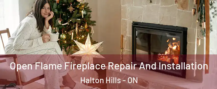  Open Flame Fireplace Repair And Installation Halton Hills - ON