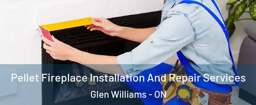  Pellet Fireplace Installation And Repair Services Glen Williams - ON