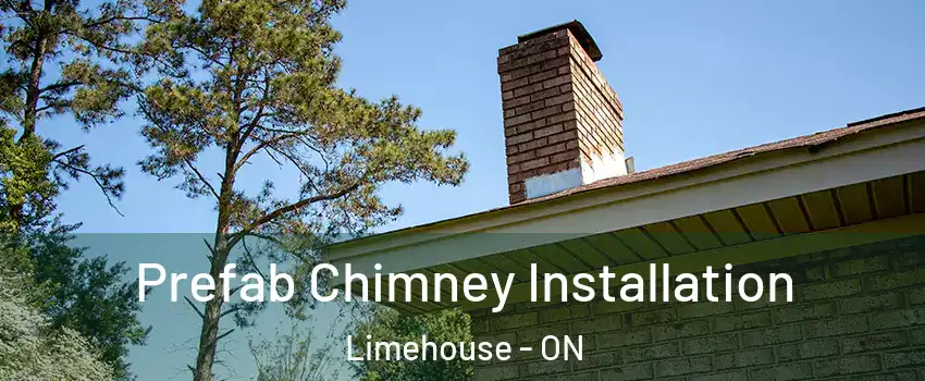  Prefab Chimney Installation Limehouse - ON