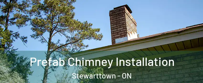  Prefab Chimney Installation Stewarttown - ON