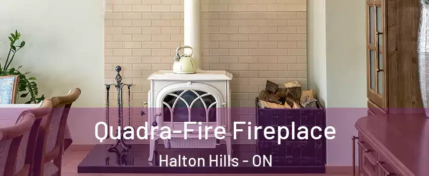  Quadra-Fire Fireplace Halton Hills - ON