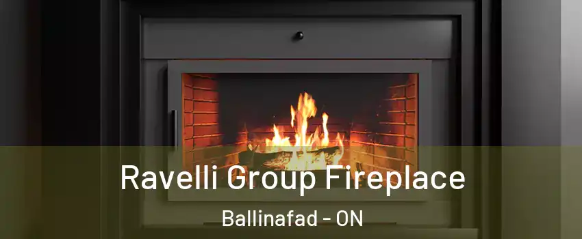  Ravelli Group Fireplace Ballinafad - ON