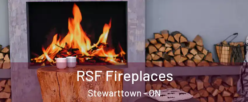  RSF Fireplaces Stewarttown - ON