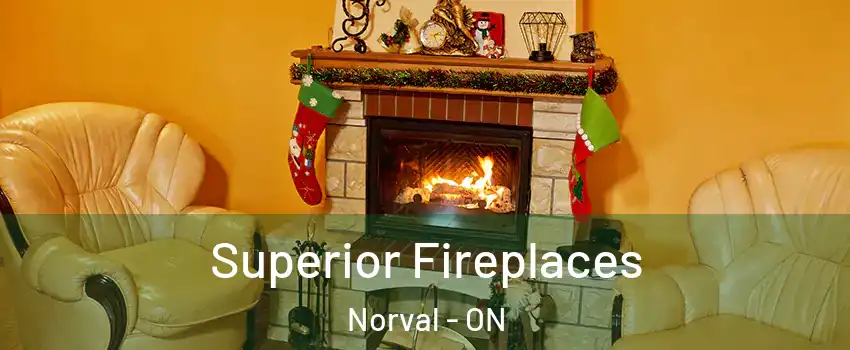  Superior Fireplaces Norval - ON