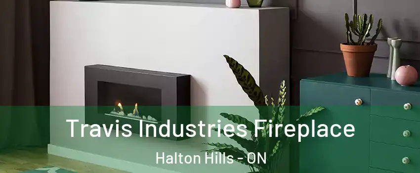  Travis Industries Fireplace Halton Hills - ON