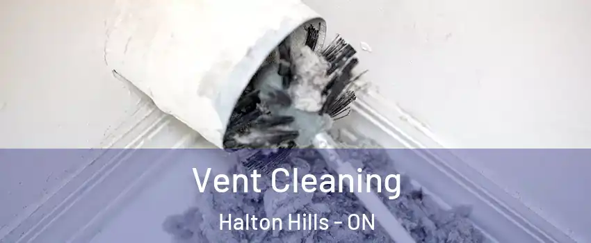  Vent Cleaning Halton Hills - ON