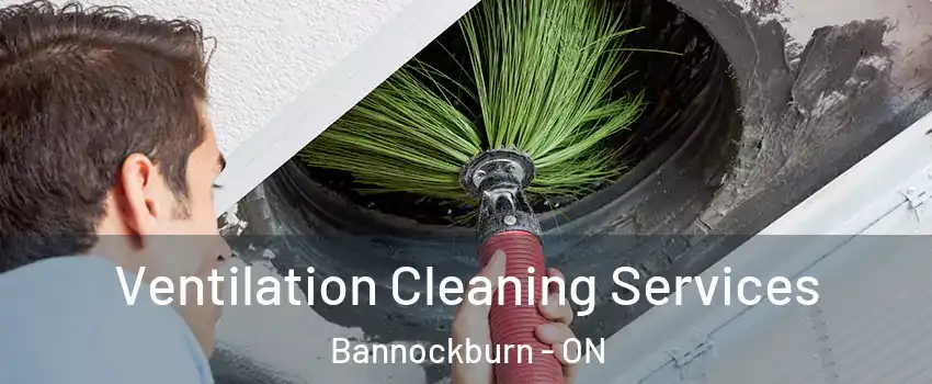  Ventilation Cleaning Services Bannockburn - ON