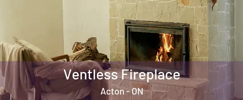  Ventless Fireplace Acton - ON
