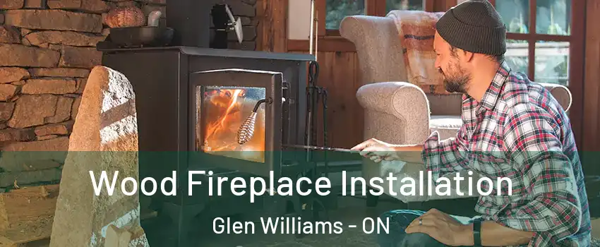  Wood Fireplace Installation Glen Williams - ON