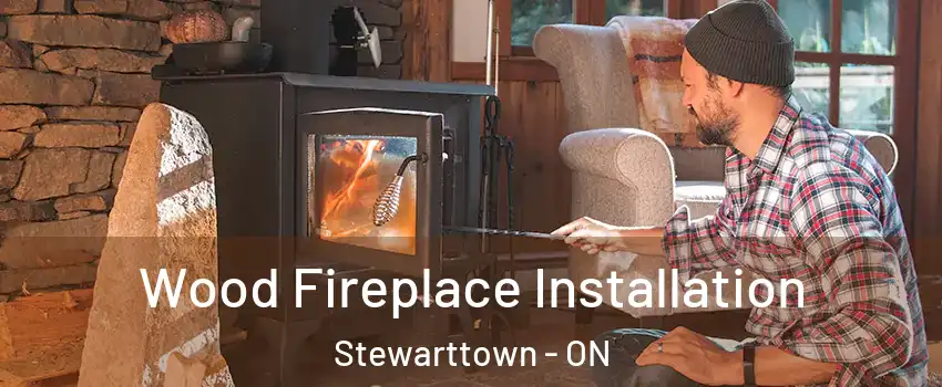  Wood Fireplace Installation Stewarttown - ON