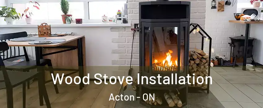  Wood Stove Installation Acton - ON