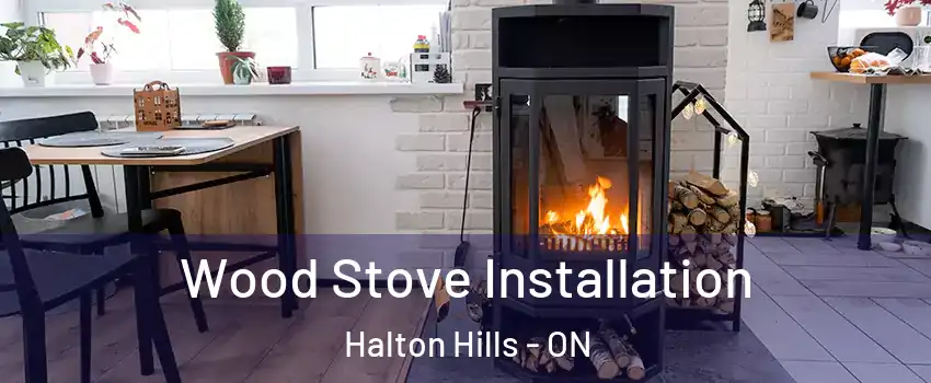  Wood Stove Installation Halton Hills - ON