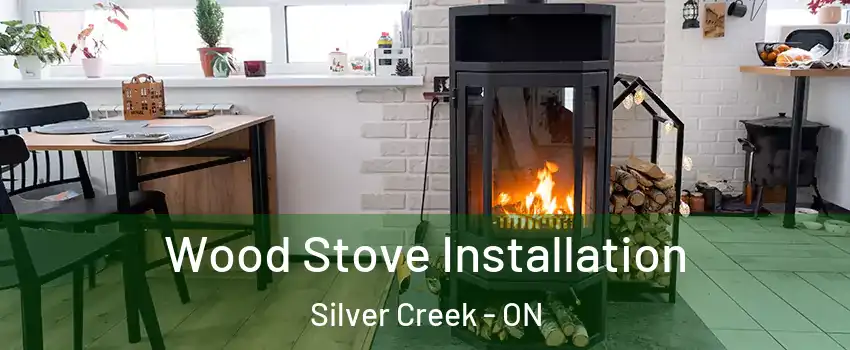  Wood Stove Installation Silver Creek - ON