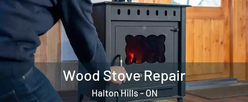  Wood Stove Repair Halton Hills - ON